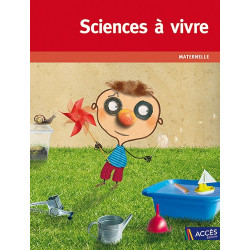 Sciences à vivre Maternelle