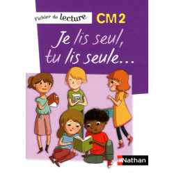 Je lis seul, tu lis seule - Fichier élève CM2